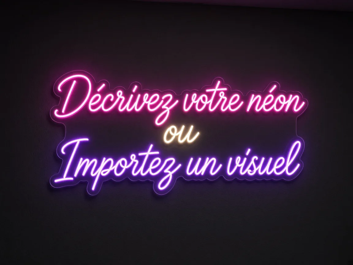 Néon allumé : Décrivez votre néon, ou importez un visuel