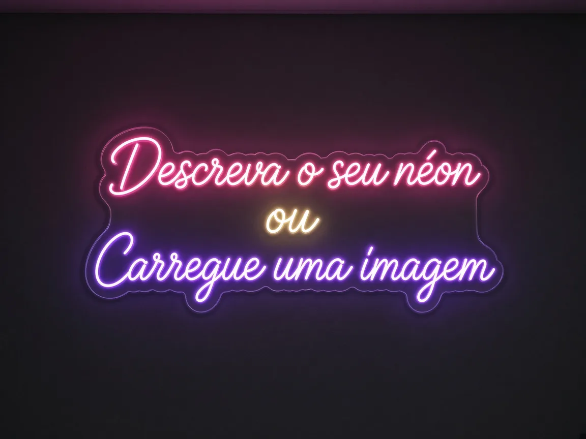 Néon aceso: Descreva o seu néon, ou importe uma imagem