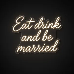 Néon LED Eat Drink and Be Married blanc chaud, sur plaque en acrylique transparent découpée à la forme