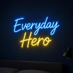 Neon LED Everyday Hero acceso, ambientato in un interno