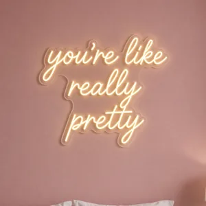 You're Like Really Pretty - Néon LED