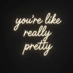 Neon LED You're Like Really Pretty (ciepła biel) na przezroczystej płycie akrylowej wyciętej po konturze